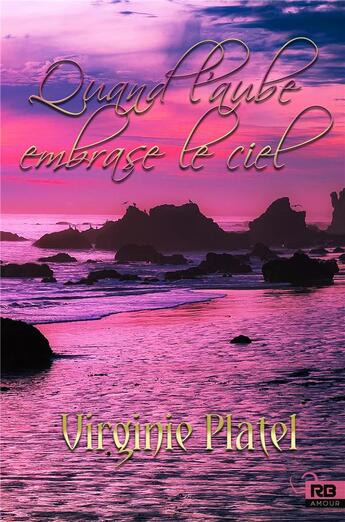 Couverture du livre « Quand l'aube embrase le ciel » de Virginie Platel aux éditions Mxm Bookmark