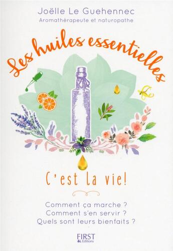 Couverture du livre « Les huiles essentielles » de Joelle Le Guehennec aux éditions First