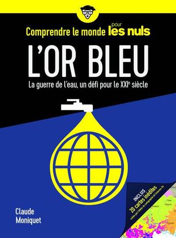 Couverture du livre « L'or bleu - comprendre le monde pour les nuls » de Claude Moniquet aux éditions First