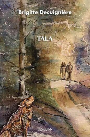 Couverture du livre « Tala » de Decuigniere Brigitte aux éditions Edilivre