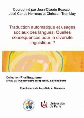 Couverture du livre « Traduction automatique et usages sociaux des langues : quelles consequences pour la diversité linguistique ? » de Jean-Claude Beacco et Jose Carlos Herreras et Christian Tremblay aux éditions Bookelis