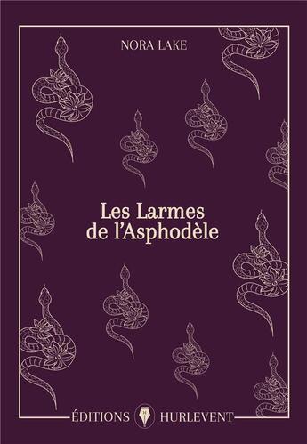 Couverture du livre « Les larmes de l'asphodèle » de Nora Lake aux éditions Editions Hurlevent