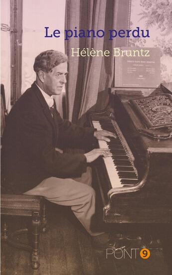 Couverture du livre « Le piano perdu » de Helene Bruntz aux éditions Au Pont 9