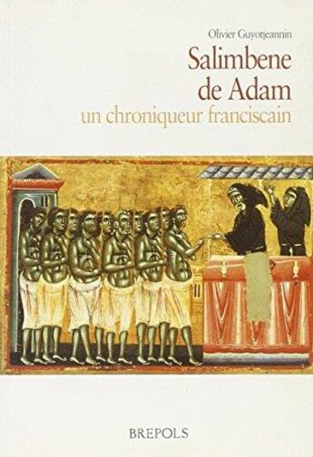 Couverture du livre « Salimbene de Adam, un chroniqueur franciscain » de Olivier Guyotjeannin aux éditions Brepols