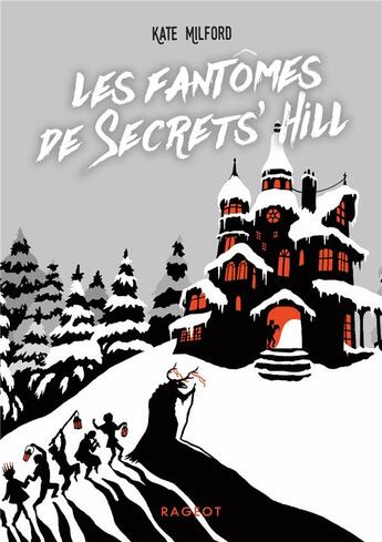 Couverture du livre « Les fantômes de Secrets' Hill » de Kate Milford aux éditions Rageot