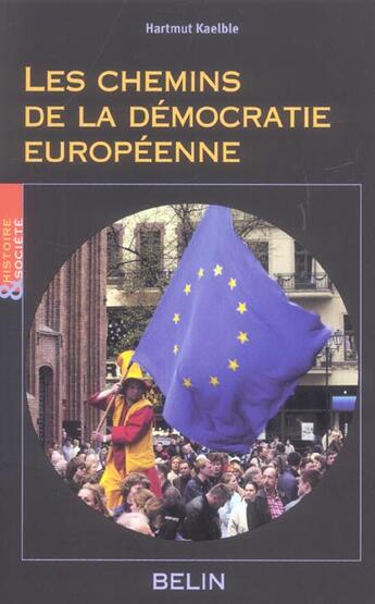 Couverture du livre « Les chemins de la democratie europeenne » de Kaelble Hartmut aux éditions Belin