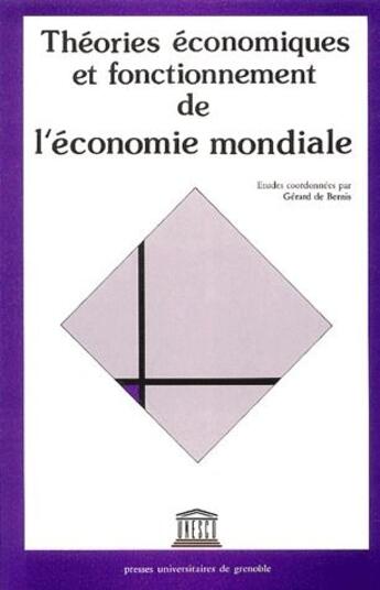 Couverture du livre « Théories économiques et fonctionnement de l'économie mondiale » de Gerard De Bernis aux éditions Pu De Grenoble