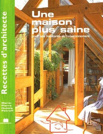 Couverture du livre « Une maison plus saine pour ses habitants et l'environnement » de  aux éditions Massin