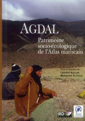 Couverture du livre « Agdal ; patrimoine socio-écologique de l'atlas marocain » de Laurent Auclair aux éditions Ird