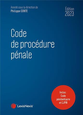 Couverture du livre « Code de procédure pénale (édition 2023) » de Philippe Conte aux éditions Lexisnexis