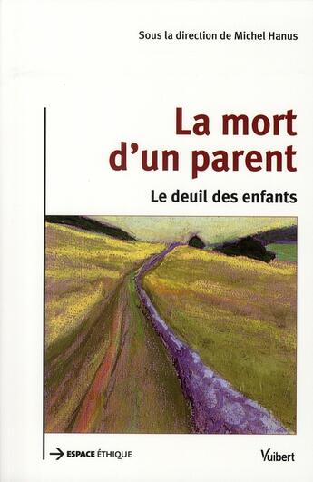 Couverture du livre « La mort d'un parent ; le deuil des enfants » de Michel Hanus aux éditions Vuibert