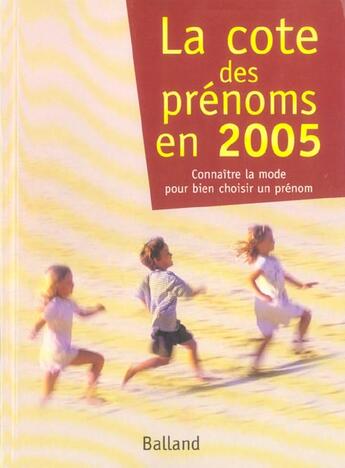 Couverture du livre « La Cote Des Prenoms » de Josephine Besnard et Guy Desplanques aux éditions Balland