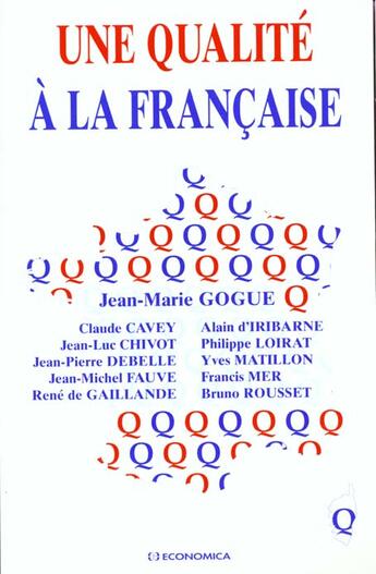 Couverture du livre « Une Qualite A La Francaise » de Jean-Marie Gogue aux éditions Economica