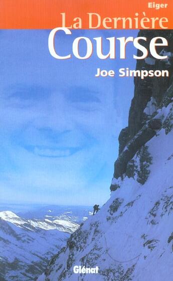 Couverture du livre « La dernière course ; Eiger » de Joe Simpson aux éditions Glenat