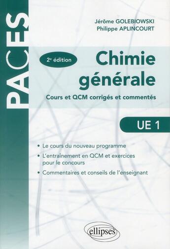 Couverture du livre « Chimie generale - cours et qcm corriges et commentes - 2e edition (2e édition) » de Golebiowski aux éditions Ellipses