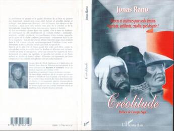 Couverture du livre « Creolitude - silences et cicatrices pour seuls temoins - negritude, antillanite, creolite, quel deve » de Jonas Rano aux éditions L'harmattan