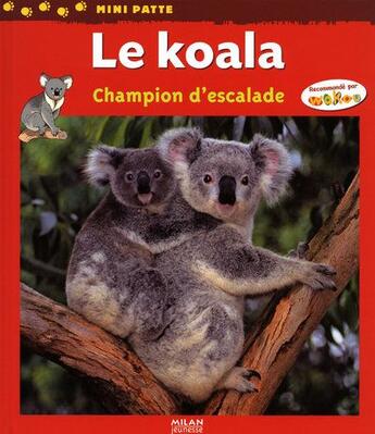 Couverture du livre « Le koala, champion d'escalade » de Tracqui-V aux éditions Milan