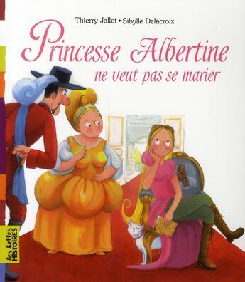 Couverture du livre « Princesse Albertine ne veut pas se marier » de Jallet Th aux éditions Bayard Jeunesse