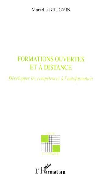 Couverture du livre « Formations ouvertes et à distance : Développer les compétences à l'autoformation » de Marielle Tharsis aux éditions L'harmattan