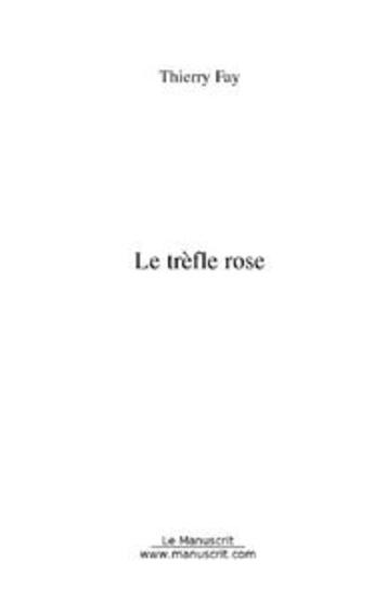 Couverture du livre « Le trèfle rose » de Thierry Fay aux éditions Le Manuscrit