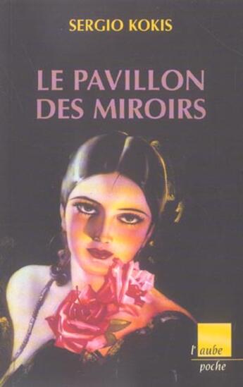 Couverture du livre « Le pavillon des miroirs » de Sergio Kokis aux éditions Editions De L'aube
