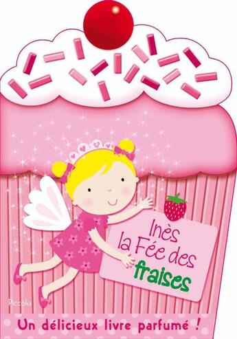 Couverture du livre « Mes petits livres parfumes/ines la fee des fraises » de  aux éditions Piccolia