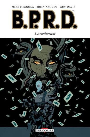 Couverture du livre « B.P.R.D. Tome 9 : l'avertissement » de Mike Mignola et Guy Davis et John Arcudi aux éditions Delcourt