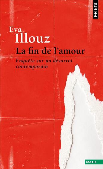 Couverture du livre « La fin de l'amour : enquête sur un désarroi contemporain » de Eva Illouz aux éditions Points
