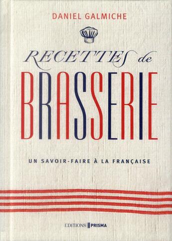 Couverture du livre « Recettes de brasserie » de Daniel Galmiche aux éditions Cuisine Actuelle