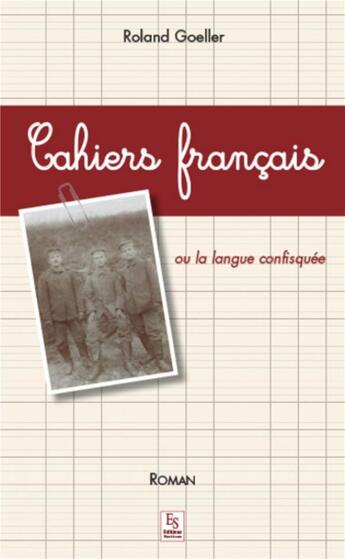 Couverture du livre « Cahiers français ; ou la langue confisquée » de Roland Goeller aux éditions Editions Sutton