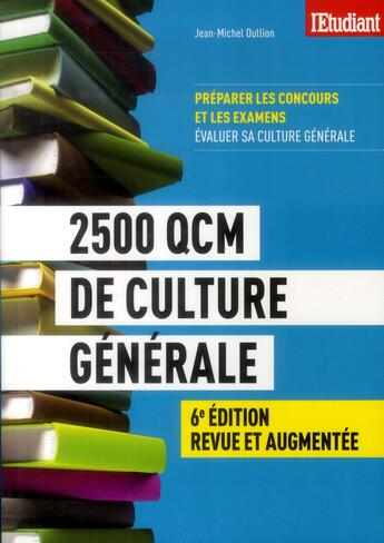 Couverture du livre « 2500 QCM de culture générale (6e édition) » de Jean-Michel Oullion aux éditions L'etudiant