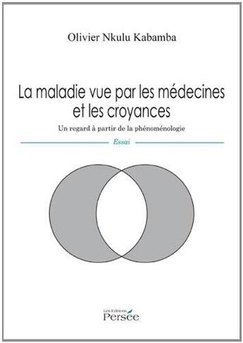 Couverture du livre « La maladie vue par les medecins et les croyances » de Nkulu Kabamba-O aux éditions Persee