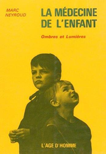 Couverture du livre « Medecine De L'Enfant » de Marc Neyroud aux éditions L'age D'homme