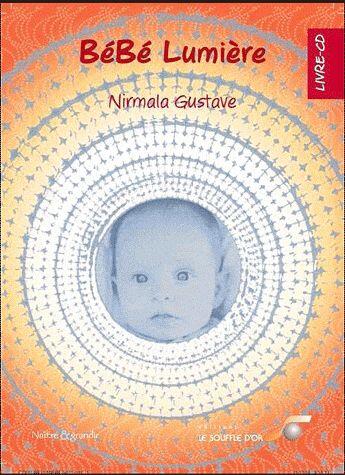 Couverture du livre « Bébé lumière » de Nirmala Gustave aux éditions Le Souffle D'or