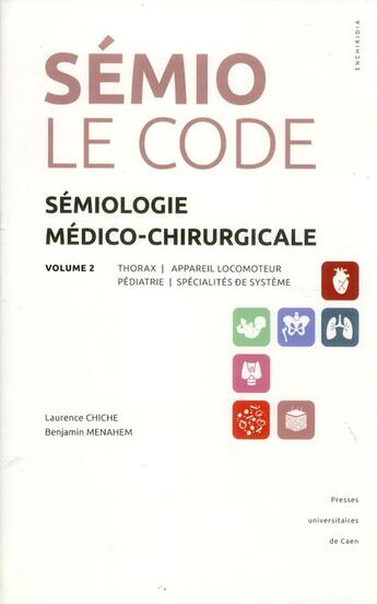 Couverture du livre « Semiologie medico-chirurgicale, volume 2. thorax, appareil locomoteur , hematologie-dermatologie-end » de Me Chiche Laurence aux éditions Pu De Caen