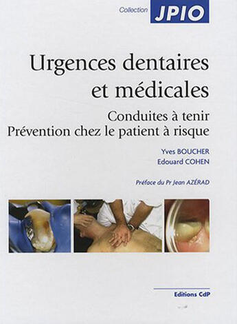 Couverture du livre « Urgences dentaires et médicales ; conduites à tenir et prévention chez les patients à risque » de  aux éditions Cahiers De Protheses