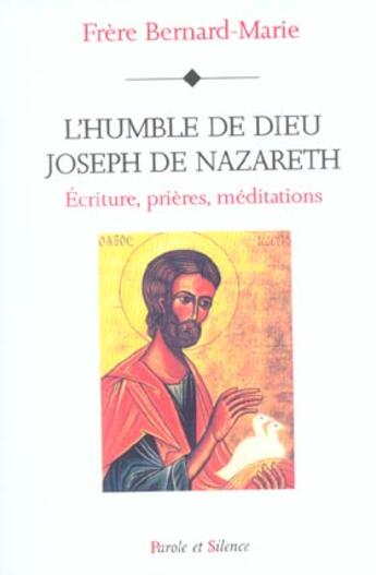 Couverture du livre « Humble dieu Joseph de Nazareth » de Bernard-Marie aux éditions Parole Et Silence