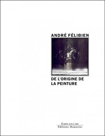 Couverture du livre « De l'origine de la peinture » de André Félibien aux éditions Manucius