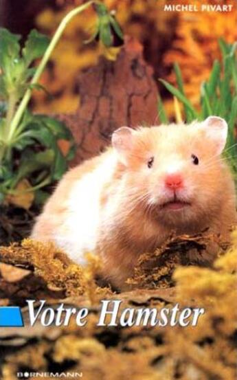 Couverture du livre « Votre hamster » de Pivart M aux éditions Bornemann