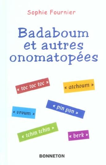 Couverture du livre « Badaboum Et Autres Onomatopees » de Sophie Fournier aux éditions Bonneton