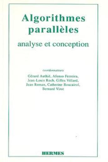 Couverture du livre « Algorithmes parallèles : analyse et conception » de Authie Gerard aux éditions Hermes Science Publications