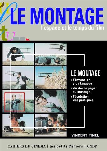 Couverture du livre « Le montage, l'espace et le temps dy film » de Vincent Pinel aux éditions Cahiers Du Cinema