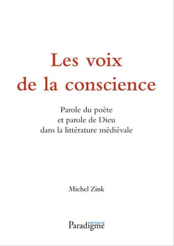 Couverture du livre « Voix de la conscience ; parole du poète et parole de Dieu dans la littérature médiévale » de Michel Zink aux éditions Corsaire Editions