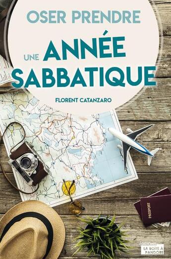 Couverture du livre « Oser prendre une année sabbatique » de Florent Catanzaro aux éditions La Boite A Pandore