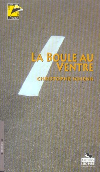 Couverture du livre « La boule au ventre » de Christophe Schenk aux éditions L'hebe