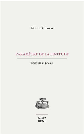 Couverture du livre « Paramètre de la finitude : Brièveté et poésie » de Nelson Charest aux éditions Nota Bene