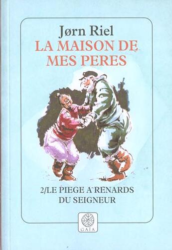 Couverture du livre « La maison de mes peres, tome 2 » de Jorn Riel aux éditions Gaia