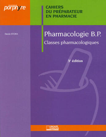 Couverture du livre « Pharmacologie bp ; classes pharmacologiques (3e édition) » de Stora D aux éditions Editions Porphyre