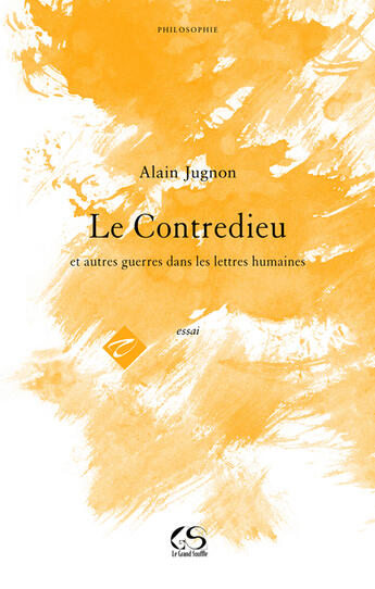 Couverture du livre « Le contredieu et autres guerres dans les lettres humaines » de Alain Jugnon aux éditions Le Grand Souffle