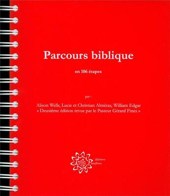 Couverture du livre « Parcours biblique en 106 étapes » de Alison Wells et William Edgar et Lucie Almeras et Christian Almeras aux éditions Passiflores